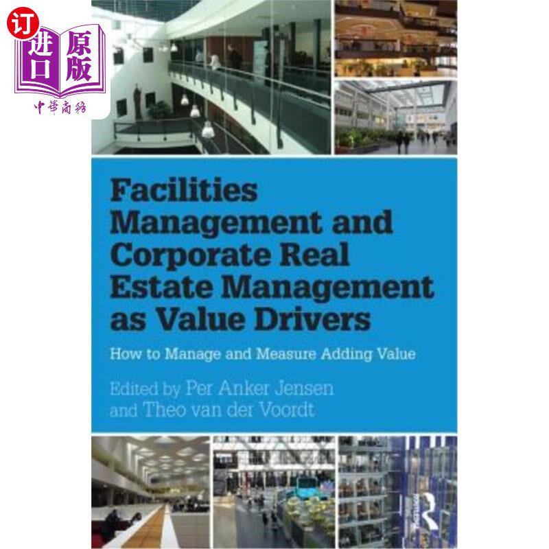 海外直订Facilities Management and Corporate Real Estate Management as Value Drivers: How 设施管理和企业房地产管理作