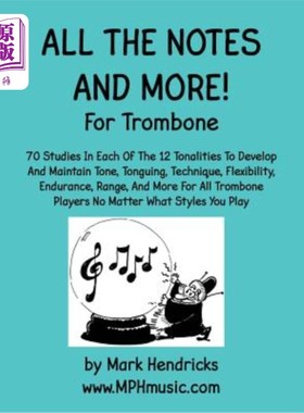海外直订All The Notes And More for Trombone: 70 Studies In Each Of The 12 Tonalities To  长号的所有音符及更多：对12