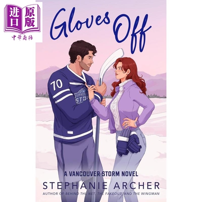 Vancouver Storm系列4 脱下拳套 Gloves Off 英文原版 Stephanie Archer 现代爱情小说 畅销流行故事【中商原版】