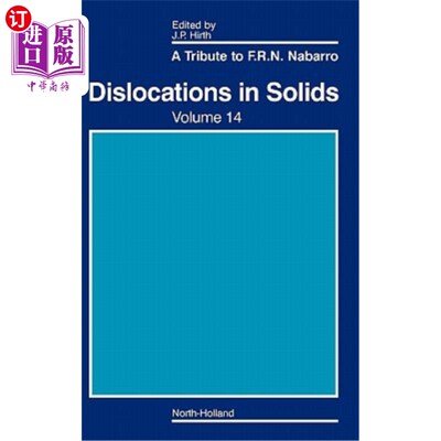 海外直订Dislocations in Solids: A Tribute to F.R.N. Nabarrovolume 14 固体中的位错：献给F.R.N.纳巴罗第14卷