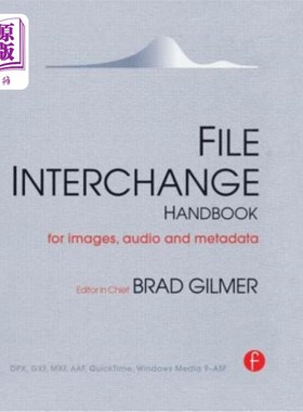海外直订File Interchange Handbook: For Professional Images, Audio and Metadata 文件交换手册:专业图像，音频和元数据