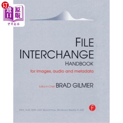 海外直订File Interchange Handbook: For Professional Images, Audio and Metadata 文件交换手册:专业图像，音频和元数据