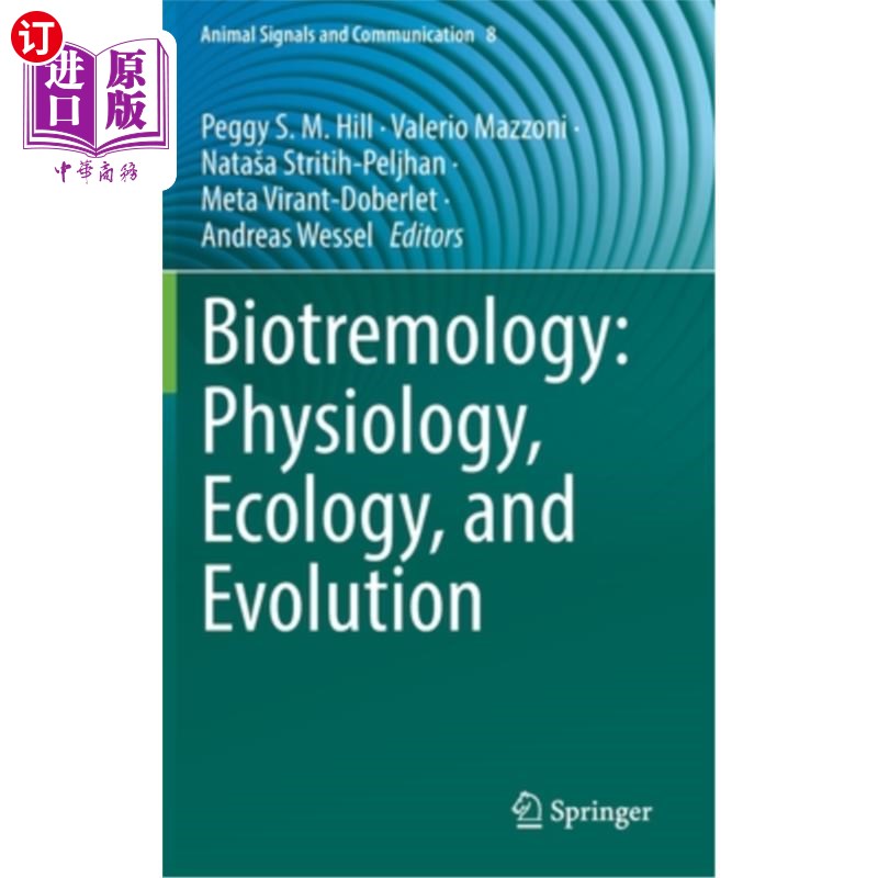 海外直订Biotremology: Physiology, Ecology, and Evolution 生物震颤学:生理学、生态学和进化