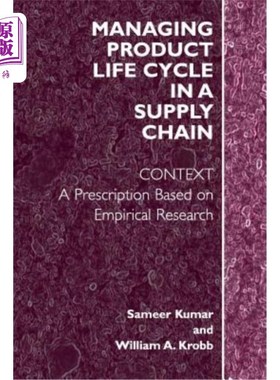 海外直订Managing Product Life Cycle in a Supply Chain: Context: A Prescription Based on  供应链中的产品生命周期管理