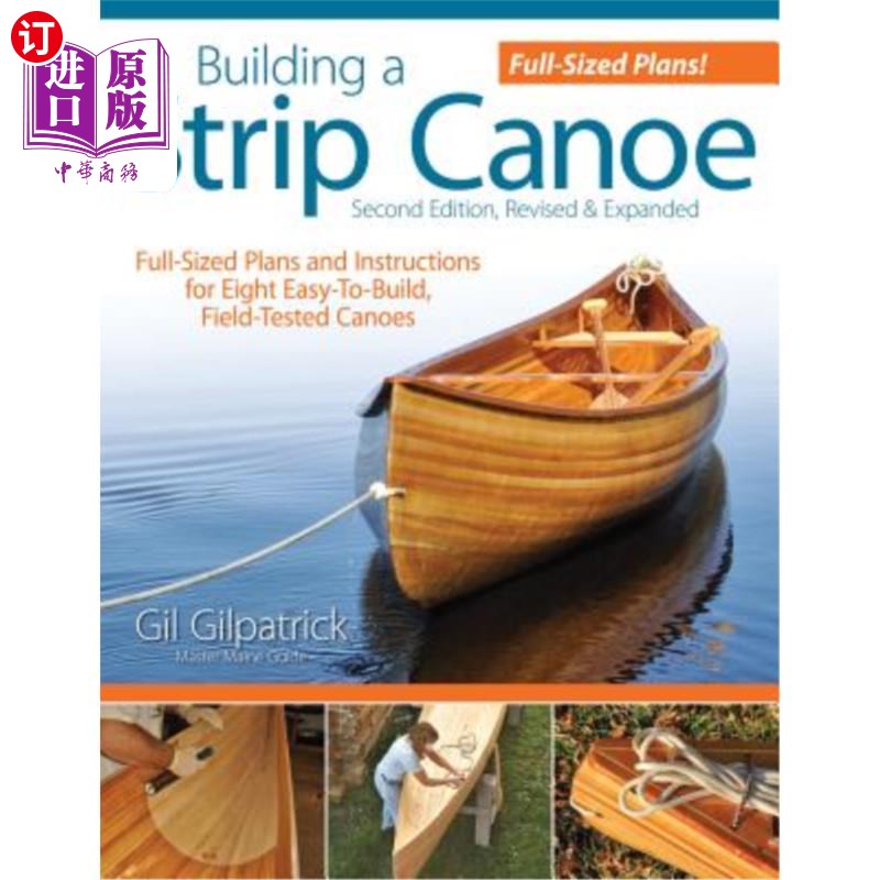 海外直订Building a Strip Canoe, Second Edition, Revised & Expanded: Full-Sized Plans and 建造一条长条独木舟，第二版，修