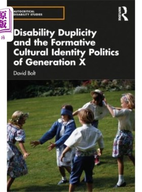 海外直订Disability Duplicity and the Formative Cultural ... 残障双重性与X世代文化认同政治的形成