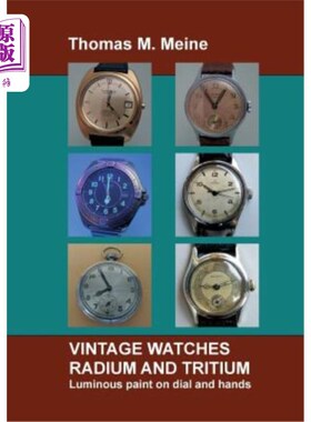 海外直订Vintage Watches - Radium and Tritium: Luminous paint on dial and hands 老式手表.镭和氚