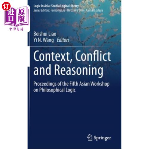 海外直订Context, Conflict and Reasoning: Proceedings of the Fifth Asian Workshop on Phil 语境、冲突与推理:第五届亚