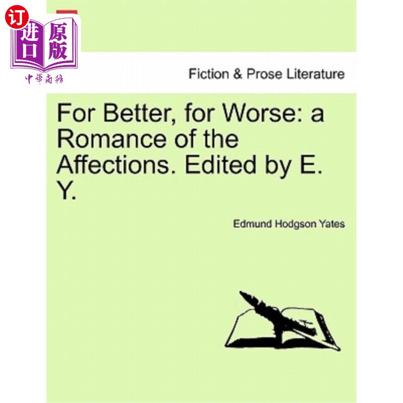 海外直订For Better, for Worse: A Romance of the Affections. Edited by E. Y. 无论是好是坏：爱情的浪漫。编辑：E.Y。