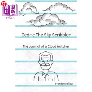 海外直订Cedric the Sky Scribbler: The Journal of a Cloud Watcher 天空涂鸦者塞德里克：一个云观察者的日记