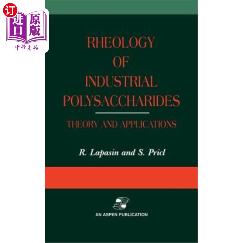 海外直订Rheology of Industrial Polysaccharides: Theory and Applications 工业多糖的流变学：理论与应用