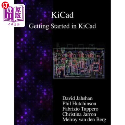 海外直订KiCad - Getting Started in KiCad KiCad-KiCad入门