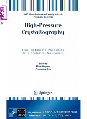 海外直订High-Pressure Crystallography: From Fundamental Phenomena to Technological Appli 高压结晶学:从基本现象到技术应