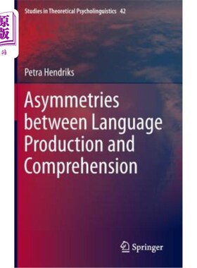 海外直订Asymmetries Between Language Production and Comprehension 语言与理解的不对称性