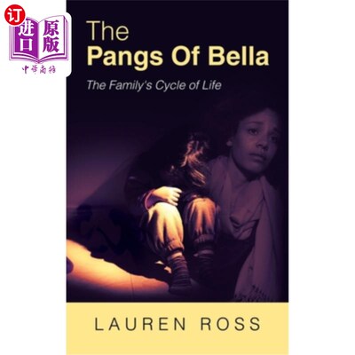 海外直订The Pangs of Bella: The Family's Cycle of Life 贝拉的痛苦:家庭的生命周期