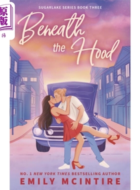 预售 引擎盖下 Sugarlake系列3  Beneath the Hood 英文原版 Emily McIntire 现代爱情故事 国际畅销流行小说【中商原版】