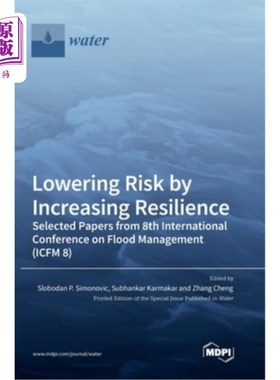 海外直订Lowering Risk by Increasing Resilience: Selected Papers from 8th International C 通过增强恢复力降低风险:第