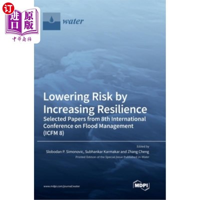 海外直订Lowering Risk by Increasing Resilience: Selected Papers from 8th International C 通过增强恢复力降低风险:第