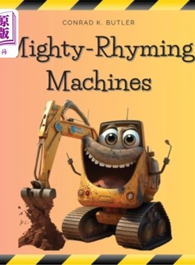 海外直订Mighty-Rhyming Machines: A Book for Toddlers About Construction Machinery 2-5 ye 强大的押韵机器:一本关于工