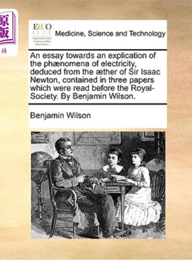 海外直订医药图书An Essay Towards an Explication of the Phaenomena of Electricity, Deduced from t 从艾萨克·牛顿爵士
