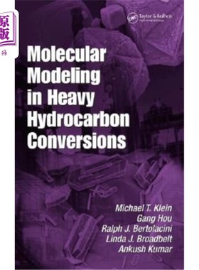 海外直订Molecular Modeling in Heavy Hydrocarbon Conversions 重烃转化过程中的分子模拟
