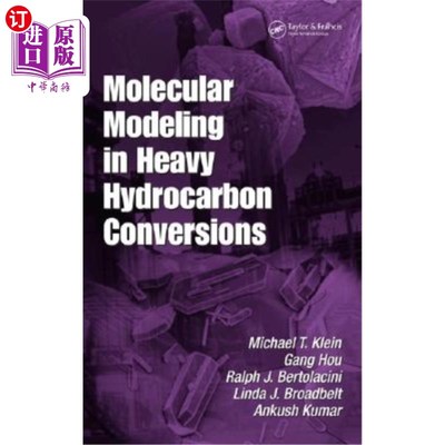 海外直订Molecular Modeling in Heavy Hydrocarbon Conversions 重烃转化过程中的分子模拟