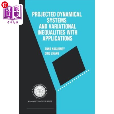 海外直订Projected Dynamical Systems and Variational Inequalities with Applications 投影动力系统与变分不等式及其应用