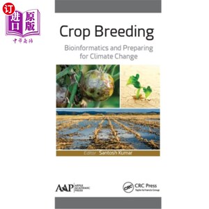 海外直订Crop Breeding: Bioinformatics and Preparing for Climate Change 作物育种:生物信息学和气候变化准备