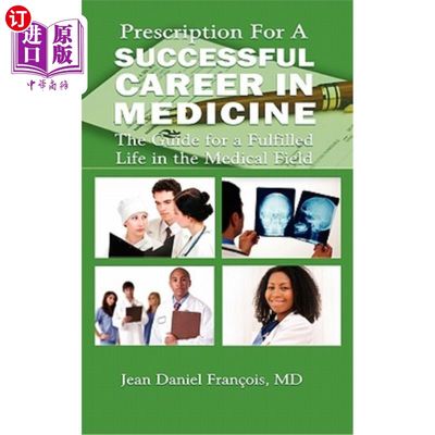 海外直订Prescription For A Successful Career in Medicine: The Guide for a Fulfilled Life 成功医学生涯的处方：医学领