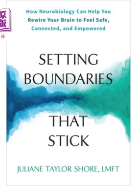 海外直订Setting Boundaries That Stick: How Neurobiology Can Help You Rewire Your Brain t 设定界限:神经生物学如何帮