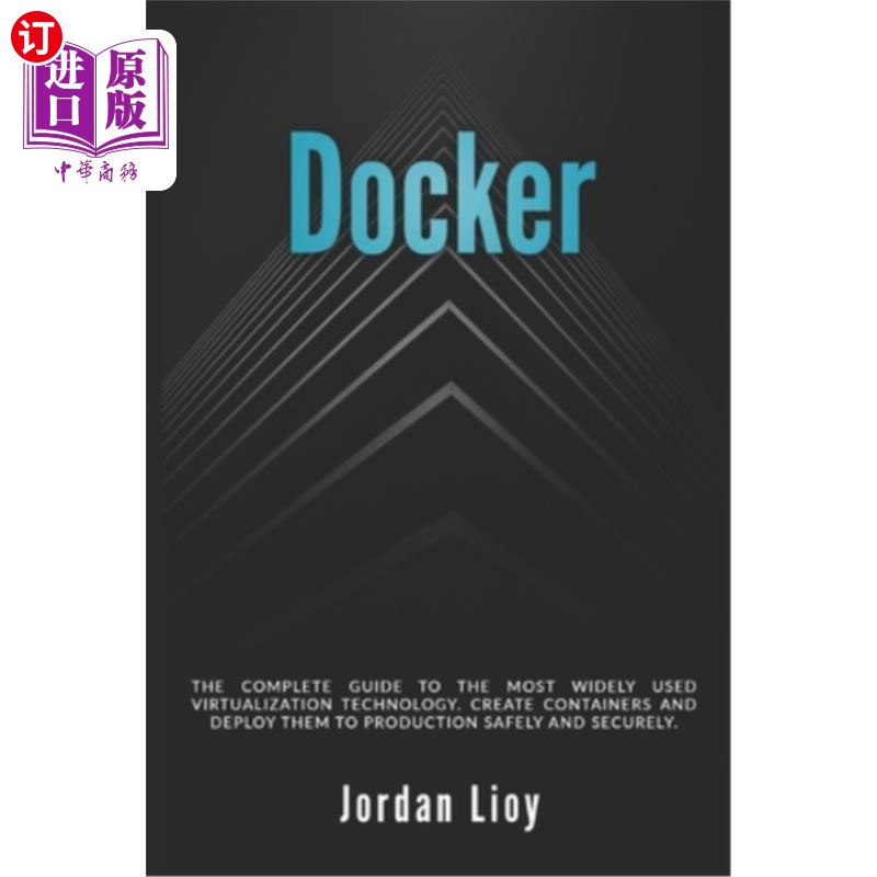 海外直订Docker: The complete guide to the most widely used virtualization technology. Cr Docker：最广泛