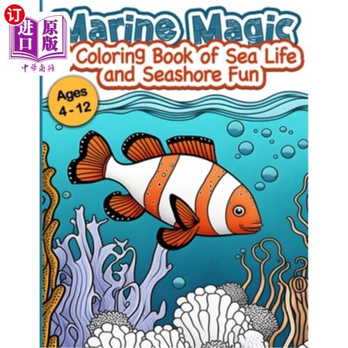 海外直订Marine Magic: A Coloring Book of Sea Life and Seashore Fun For Ages 4 -12 海洋魔法:一本4 -12岁的海洋生物和