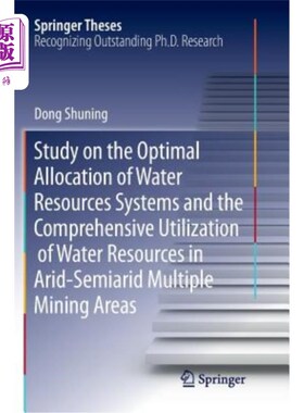 海外直订Study on the Optimal Allocation of Water Resources Systems and the Comprehensive 干旱半干旱多矿区水资源系统