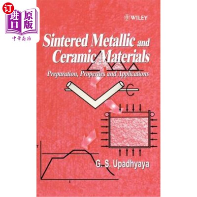 海外直订Sintered Metallic and Ceramic Materials: Preparation, Properties and Application 烧结金属和陶瓷材料.制备，