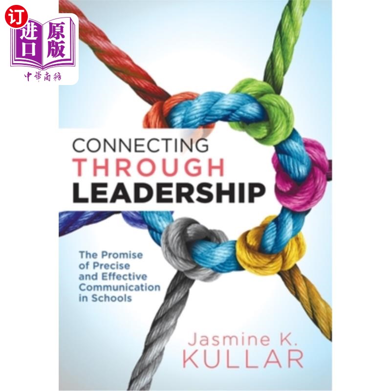 海外直订Connecting Through Leadership: The Promise of Precise and Effective Communicatio 通过领导建立联系：学校中精