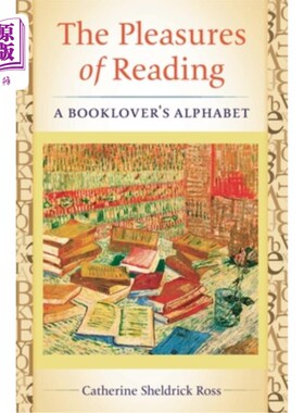 海外直订The Pleasures of Reading: A Booklover's Alphabet 阅读的乐趣:一个书迷的字母表