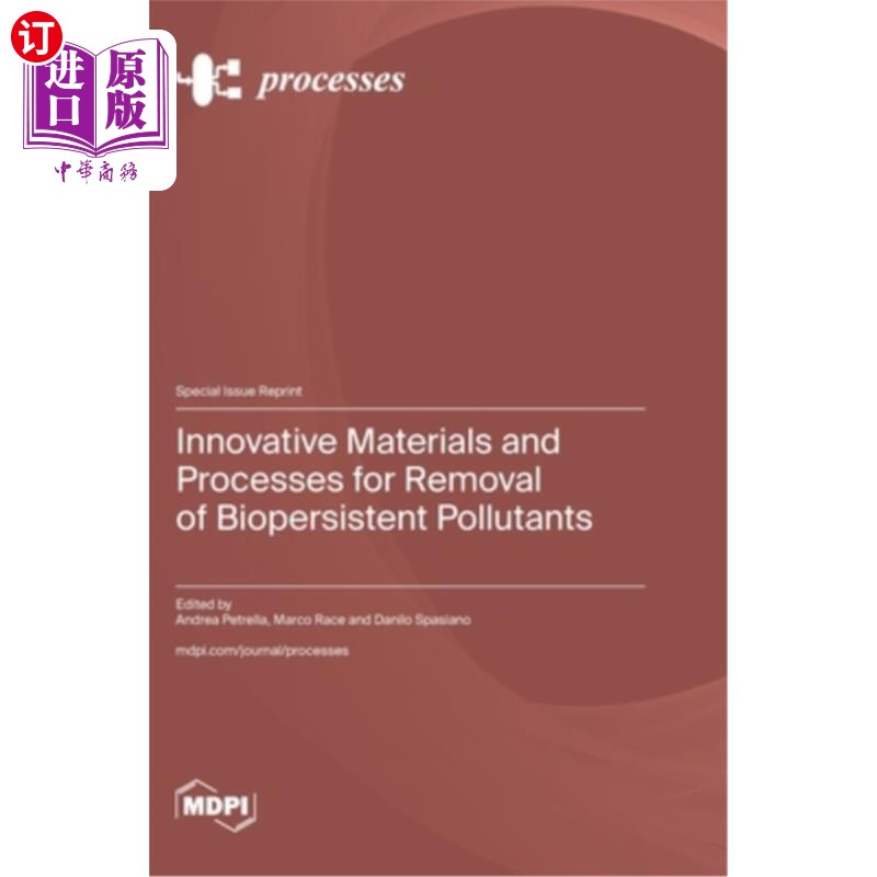 海外直订Innovative Materials and Processes for Removal of Biopersistent Pollutants 去除生物持久性污染物的创新材料和