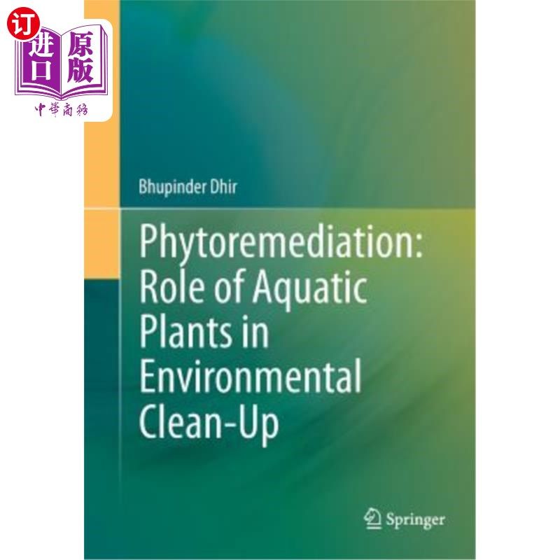 海外直订Phytoremediation: Role of Aquatic Plants in Environmental Clean-Up 植物修复:水生植物在环境净化中的作用