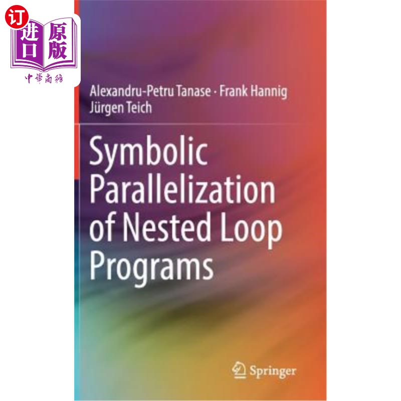 海外直订Symbolic Parallelization of Nested Loop Programs 嵌套循环程序的符号并行化