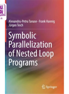 海外直订Symbolic Parallelization of Nested Loop Programs 嵌套循环程序的符号并行化