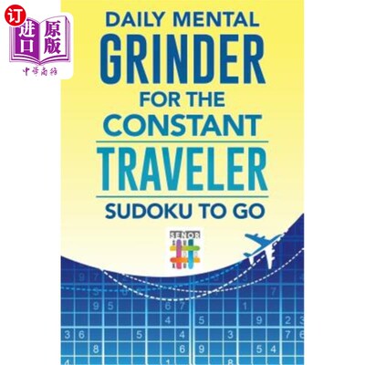 海外直订Daily Mental Grinder for the Constant Traveler Sudoku to Go 每日精神研磨机，为不断的旅行者提供数独游戏
