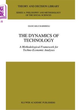 海外直订The Dynamics of Technology: A Methodological Framework for Techno-Economic Analy 技术动力学:技术经济分析的