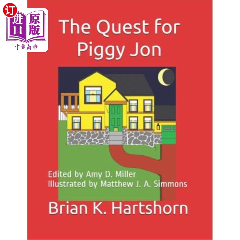 海外直订The Quest for Piggy Jon: Edited by Amy D. Miller Illustrated by Matthew J. A. Si 小猪乔恩的探索:编辑艾米D