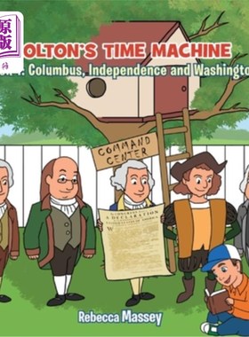 海外直订Colton's Time Machine, Book1: Columbus, Independence and Washington 科尔顿的时间机器，第一卷:哥伦布，独立和
