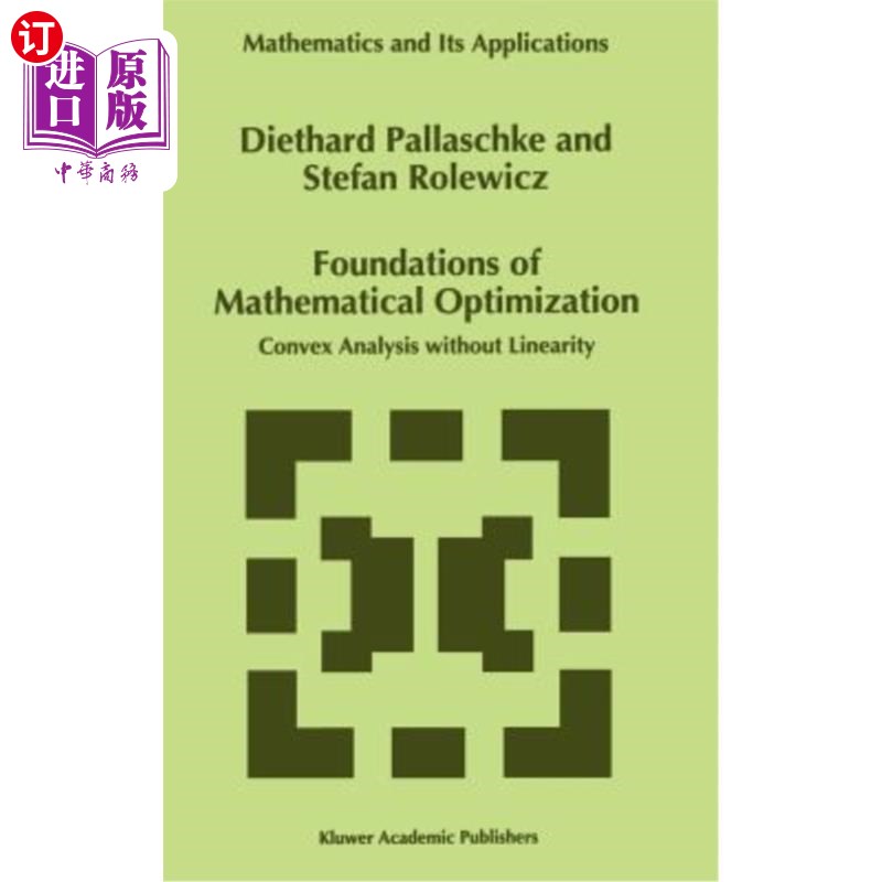 海外直订Foundations of Mathematical Optimization: Convex Analysis Without Linearity 数学优化的基础：无线性的凸分析