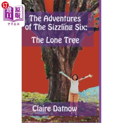 海外直订The Adventures of The Sizzling Six: : The Lone Tree 六人组的冒险:孤独的树