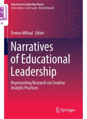 海外直订Narratives of Educational Leadership: Representing Research Via Creative Analyti 教育领导叙事:通过创造性分