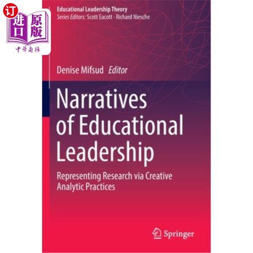 海外直订Narratives of Educational Leadership: Representing Research Via Creative Analyti 教育领导叙事:通过创造性分