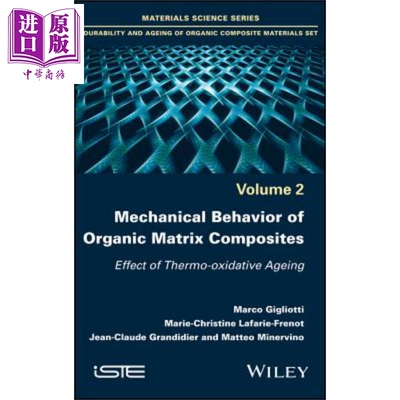 有机基复合材料的力学行为 热氧化老化的影响 Mechanical Behaviour Of Organic Matrix Composites 英文原版 Marco Gigliott