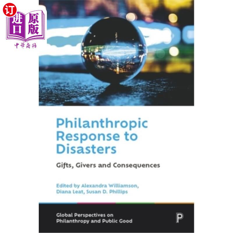 海外直订Philanthropic Response to Disasters: Gifts, Givers and Consequences 慈善对灾难的回应:礼物，给予者和后果